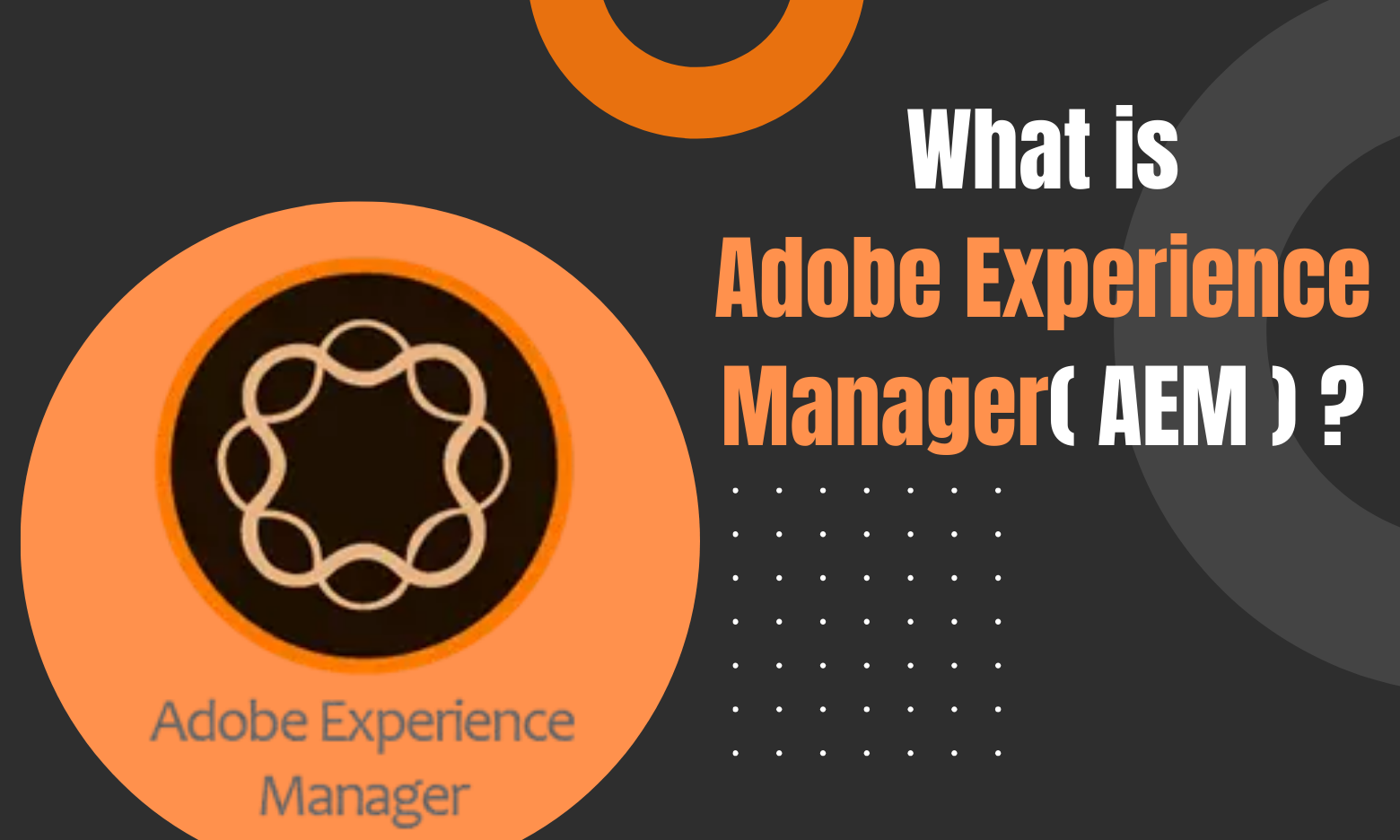 What is Adobe Experience Manager (AEM)? 